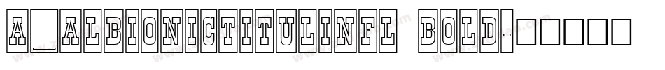 a_AlbionicTitulInfl Bold字体转换